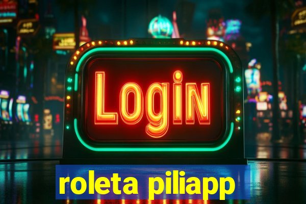 roleta piliapp